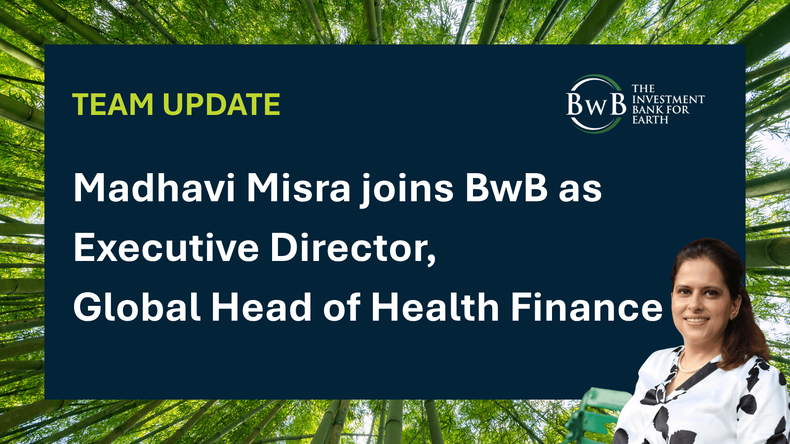 Madhavi Misra joins BwB as Executive Director, Global Head of Health Finance